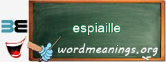 WordMeaning blackboard for espiaille